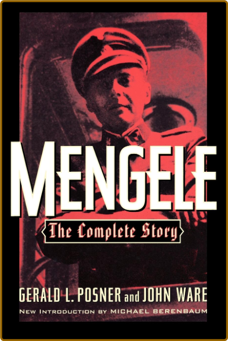 Mengele  The Complete Story by John Ware