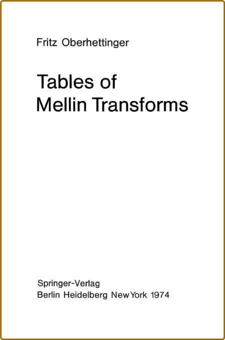 Oberhettinger F  Tables of Mellin Transforms 1974