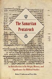 The Samaritan Pentateuch An Introduction to Its Origin, History, and Significance for Biblical Studies