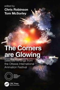 The Corners Are Glowing Selected Writings from the Ottawa International Animation Festival