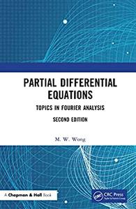 Partial Differential Equations Topics in Fourier Analysis, 2nd Edition