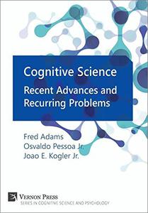 Cognitive Science Recent Advances and Recurring Problems