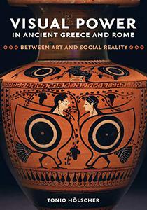 Visual Power in Ancient Greece and Rome Between Art and Social Reality