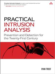 Practical Intrusion Analysis Prevention and Detection for the Twenty-First Century