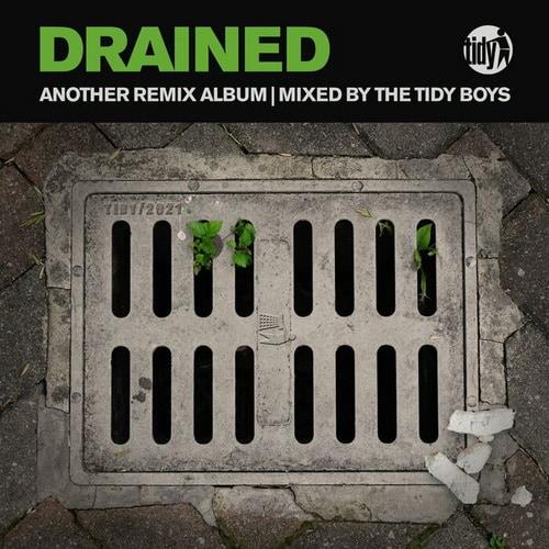 Drained Another Remix Album (Mixed By The Tidy Boys) (DJ Mix) (2022)