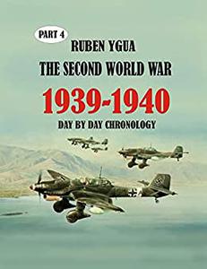 1939-1940 THE SECOND WORLD WAR DAY BY DAY CHRONOLOGY