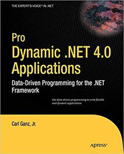 Pro Dynamic .NET 4.0 Applications Data-Driven Programming for the .NET Framework