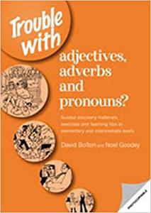 Trouble with Adjectives, Adverbs and Pronouns