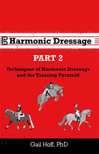 Harmonic Dressage Part 2 Techniques of Harmonic Dressage and the Training Pyramid