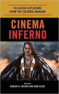 Cinema Inferno Celluloid Explosions from the Cultural Margins