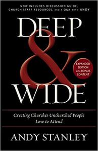 Deep and Wide Creating Churches Unchurched People Love to Attend