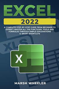 Excel 2022 A Complete Step-By-Step Guide From Beginner to Expert