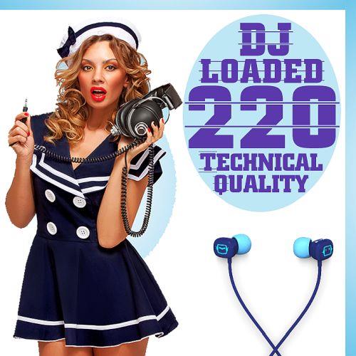 220 DJ Loaded - Technical Quality (2022)