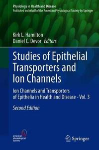 Studies of Epithelial Transporters and Ion Channels Ion Channels and Transporters of Epithelia in Health and Disease 