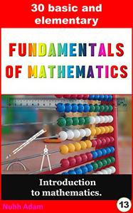 Mathematics 30 Fundamentals of maths Introduction to mathematics