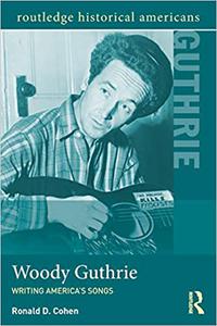 Woody Guthrie Writing America's Songs