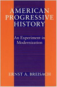 American Progressive History An Experiment in Modernization