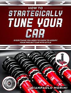 How To Strategically Tune Your Car Everything you need to know to modify your project car with style