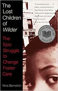 The Lost Children of Wilder The Epic Struggle to Change Foster Care