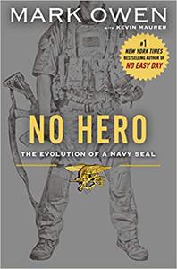 No Hero The Evolution of a Navy Seal
