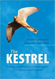 The Kestrel Ecology, Behaviour and Conservation of an Open-Land Predator