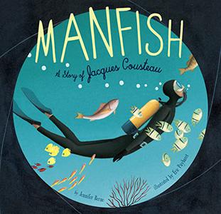 Manfish A Story of Jacques Cousteau