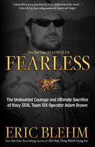 Fearless The Undaunted Courage and Ultimate Sacrifice of Navy SEAL Team SIX Operator Adam Brown