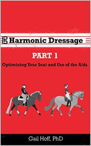 Harmonic Dressage Optimizing Your Seat and Use of the Aids