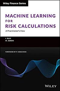 Machine Learning for Risk Calculations A Practitioner's View