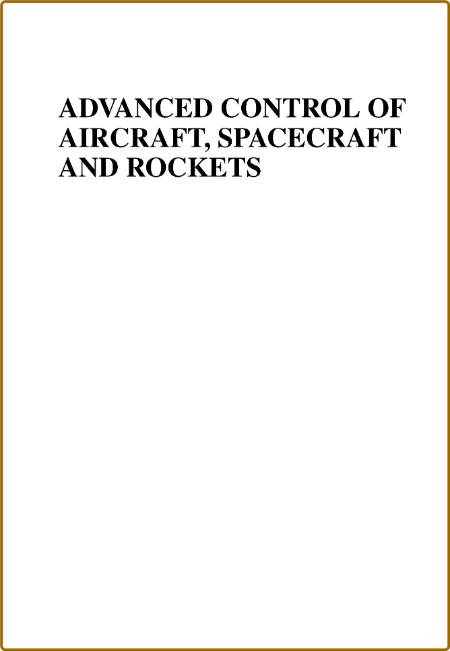 Tewari A  Advanced Control of Aircraft, Spacecraft  Rockets 2011