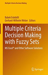 Multiple Criteria Decision Making with Fuzzy Sets MS Excel® and Other Software Solutions