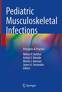 Pediatric Musculoskeletal Infections Principles & Practice
