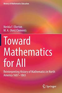 Toward Mathematics for All Reinterpreting History of Mathematics in North America 1607-1865 (EPUB)