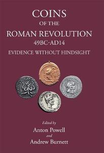 Coins of the Roman Revolution, 49 BC-AD 14 Evidence Without Hindsight