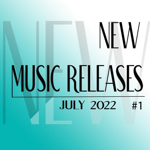 New Music Releases July 2022 no. 1 (2022)
