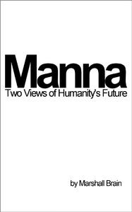 Manna Two Visions of Humanity's Future