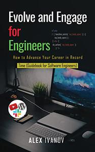 Evolve and Engage for Engineers How to Advance Your Career in Record Time