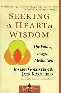 Seeking the Heart of Wisdom The Path of Insight Meditation