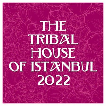 The Tribal House Of Istanbul 2022