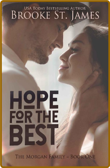 Hope for the Best  A Romance - Brooke St  James