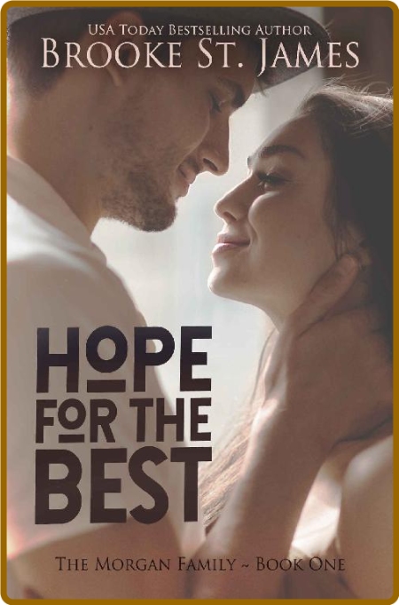 Hope for the Best  A Romance - Brooke St  James 8a4d2d0b36938adf9968d307f816a726