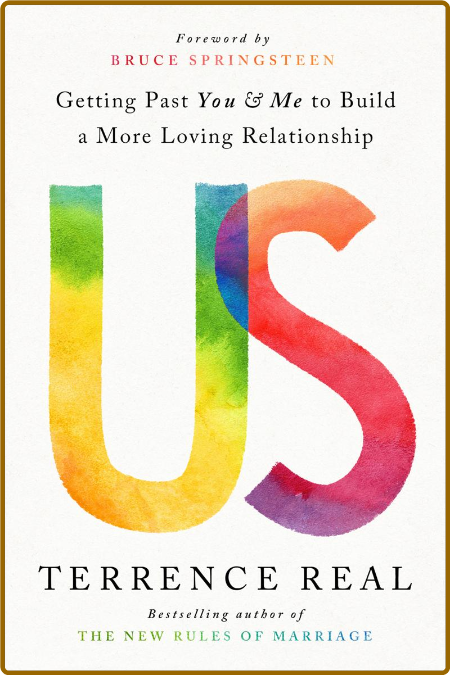 Us - Getting Past You and Me to Build a More Loving Relationship