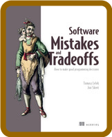 Software Mistakes and Tradeoffs - How to make good programming decisions 66da286c981f5146eac5aba6f1f94a66