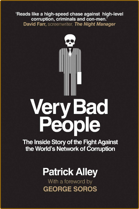 Very Bad People - The Inside Story of the Fight Against the World's NetWork of Cor...