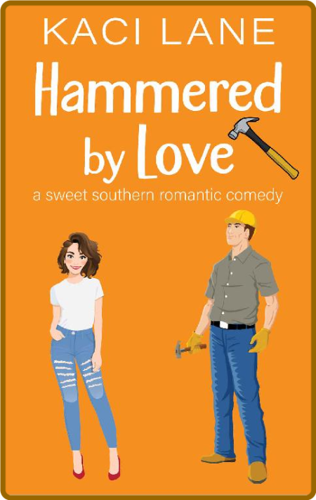 Hammered by Love  A Sweet South - Kaci Lane