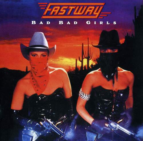 Fastway - Bad Bad Girls 1990