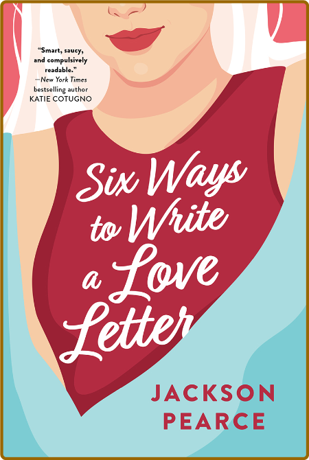 Six Ways to Write a Love Letter - Jackson Pearce
