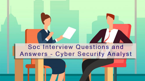 SOC Analyst (Cyber Security ) Interview Questions : Top Q/A