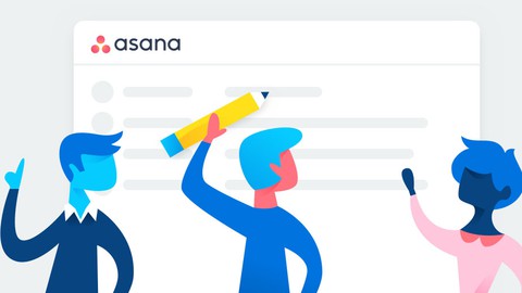 Asana Project Management Mastery – Beginner To Advanced User