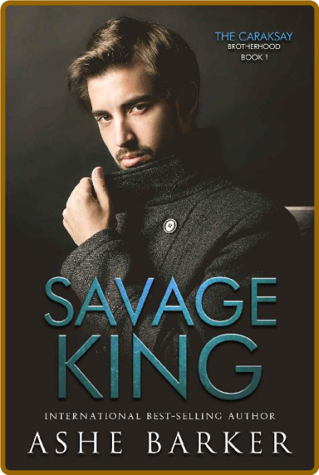 Savage King (The Caraksay Broth - Ashe Barker
